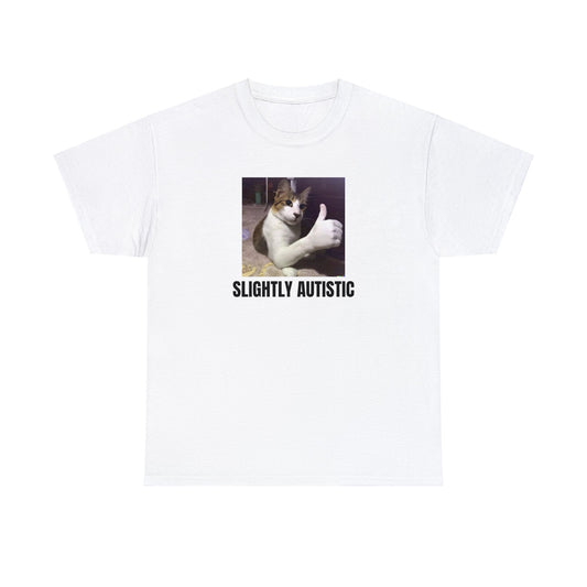 SLIGHTLY AUTISTIC T-SHIRT